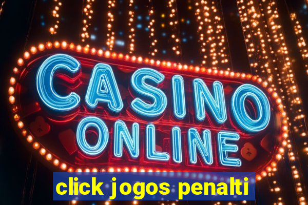 click jogos penalti